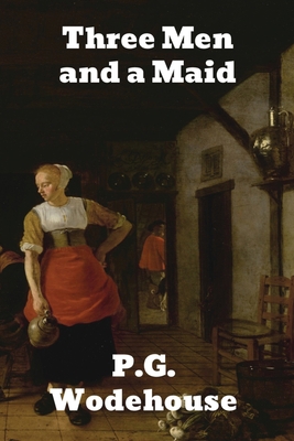 Three Men and a Maid 1774416972 Book Cover