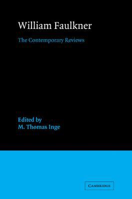 William Faulkner: The Contemporary Reviews 0521060036 Book Cover