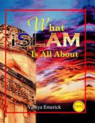 What Islam is All About (Hardcover) 1933269022 Book Cover