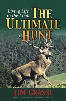 Ultimate Hunt : Living Life to the Limit 1565079507 Book Cover