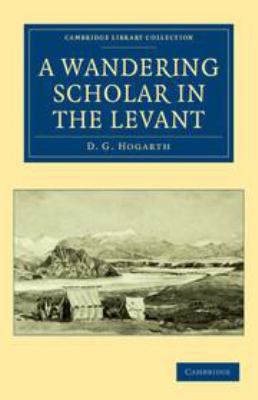 A Wandering Scholar in the Levant 1139161946 Book Cover