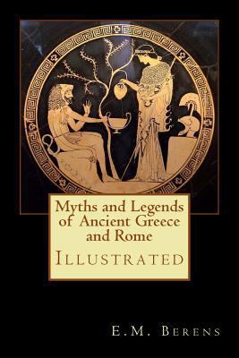 Myths and Legends of Ancient Greece and Rome: I... 1977656013 Book Cover