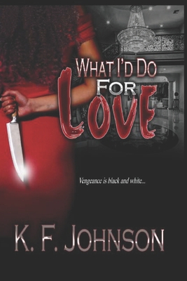 What I'd Do for Love 1530942764 Book Cover