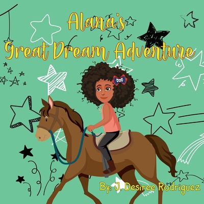 Alana's Great Dream Adventure 1736603620 Book Cover
