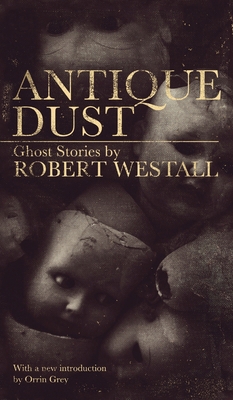 Antique Dust: Ghost Stories (Valancourt 20th Ce... 1954321465 Book Cover