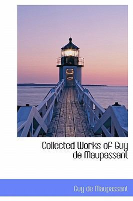 Collected Works of Guy de Maupassant 1241667640 Book Cover