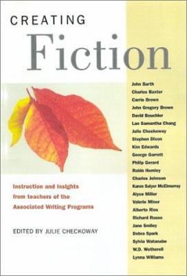Creating Fiction: Instruction and Insights from... 1884910513 Book Cover