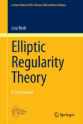 Elliptic Regularity Theory: A First Course 3319274848 Book Cover