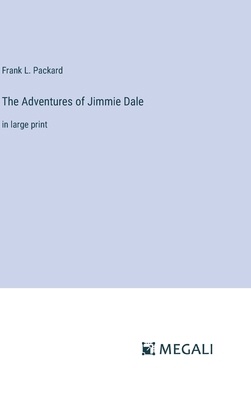 The Adventures of Jimmie Dale: in large print 3387010052 Book Cover