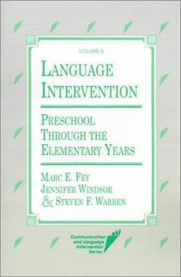 Language Intervention: Preschool Through the El... 1557661685 Book Cover