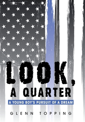 Look, a Quarter: A Young Boy's Pursuit of a Dream 1796076767 Book Cover