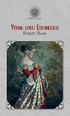 Young Lord Stranleigh 9353835151 Book Cover