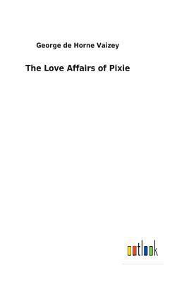 The Love Affairs of Pixie 3732621863 Book Cover