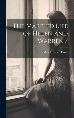 The Married Life of Helen and Warren / 1019357622 Book Cover