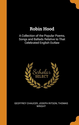 Robin Hood: A Collection of the Popular Poems, ... 0344208044 Book Cover