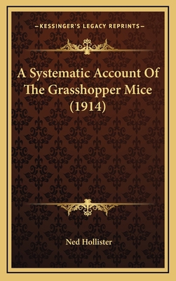 A Systematic Account Of The Grasshopper Mice (1... 116886240X Book Cover