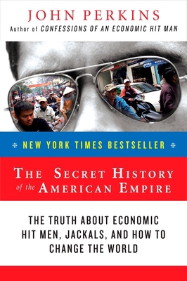 The Secret History of the American Empire: The ... 0452289572 Book Cover
