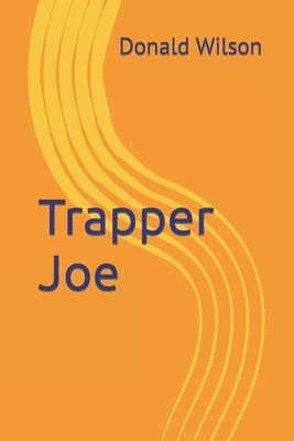 Trapper Joe B0BSD38PF9 Book Cover