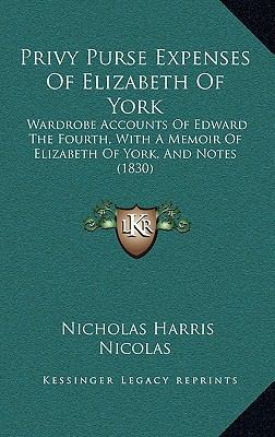 Privy Purse Expenses of Elizabeth of York: Ward... 1165043661 Book Cover