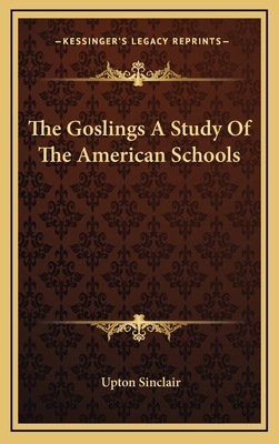 The Goslings A Study Of The American Schools 1163221325 Book Cover