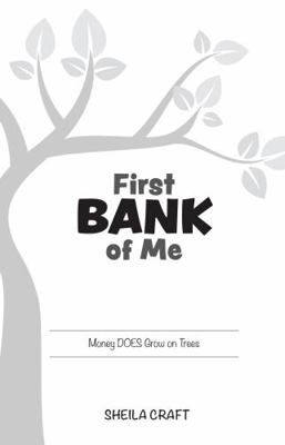 Paperback The First Bank of Me : Money DOES Grow on Trees Book