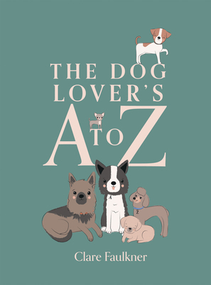 A Dog Lover's A to Z 1837832072 Book Cover