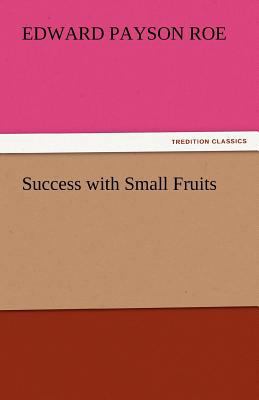 Success with Small Fruits 3842461119 Book Cover