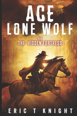 Ace Lone Wolf and the Hidden Fortress 173145354X Book Cover