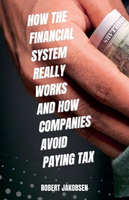 How The Financial System Really Works And How C...            Book Cover