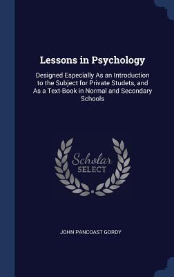 Lessons in Psychology: Designed Especially As a... 1297982215 Book Cover