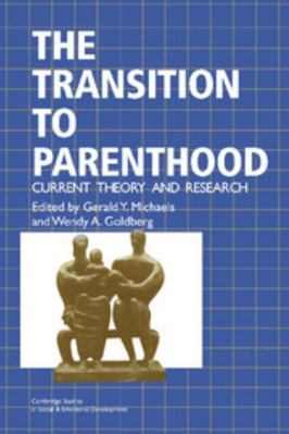 The Transition to Parenthood: Current Theory an... 0521455499 Book Cover