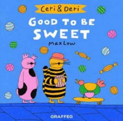 Good to Be Sweet 1912213753 Book Cover