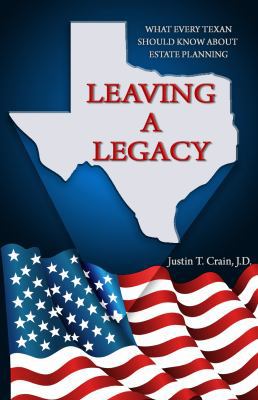 Paperback Leaving a Legacy : What Every Texan Should Know about Estate Planning Book