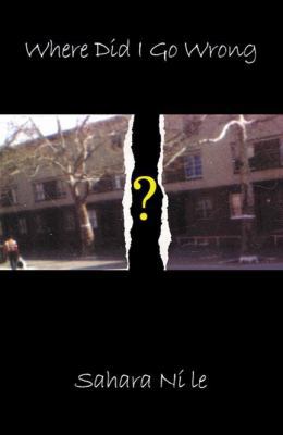 Where Did I Go Wrong? 0741433540 Book Cover
