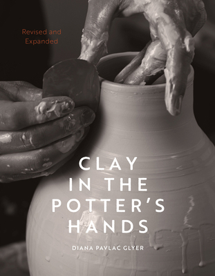 Clay in the Potter's Hands: Revised and Expanded B0DC1CDKQF Book Cover