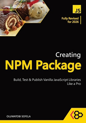 Creating NPM Package: Build, Test, and Publish ... B0FRXLGPCZ Book Cover