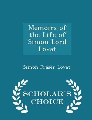 Memoirs of the Life of Simon Lord Lovat - Schol... 1297396561 Book Cover