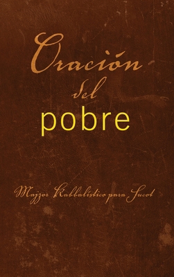 Oración del pobre: Majzor Kabbalístico para Sucot [Spanish] B0H1TQDBBT Book Cover