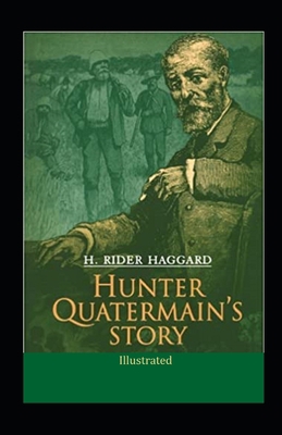 Hunter Quatermain's Story (Illustrated) B093B44QYW Book Cover