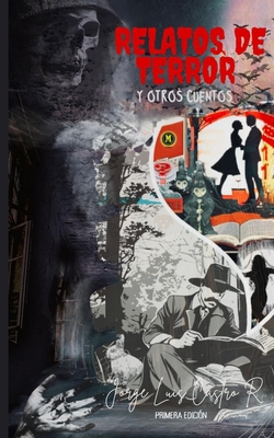 Relatos de terror y otros cuentos [Spanish] 9942456732 Book Cover
