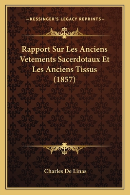 Rapport Sur Les Anciens Vetements Sacerdotaux E... [French] 1167431561 Book Cover