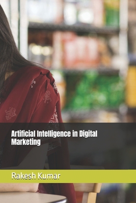 Artificial Intelligence in Digital Marketing B0DSWKXGP4 Book Cover