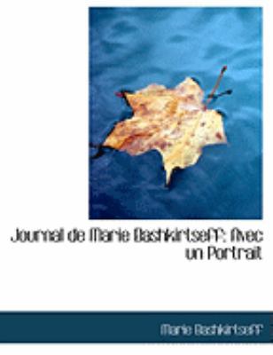 Journal de Marie Bashkirtseff: Avec Un Portrait... [Large Print] 0559014325 Book Cover