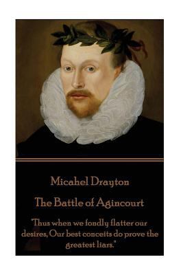 Michael Drayton - The Battle of Agincourt: "Thu... 1787370070 Book Cover