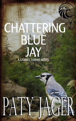 Chattering Blue Jay: Gabriel Hawke Novel 195038764X Book Cover