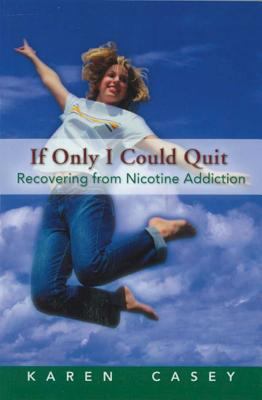If Only I Could Quit, 1: Recovering from Nicoti... 0894864386 Book Cover