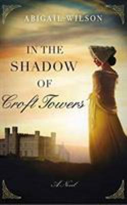 In the Shadow of Croft Towers 1978620683 Book Cover