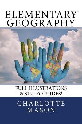 Elementary Geography: Full Illustrations & Stud... 1537410164 Book Cover