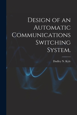 Design of an Automatic Communications Switching... 1014984920 Book Cover