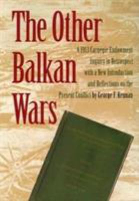 The Other Balkan Wars: A 1913 Carnegie Endowmen... 0870030329 Book Cover